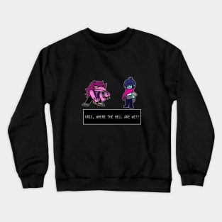 Deltarune: KRIS WHERE ARE WE?? Crewneck Sweatshirt